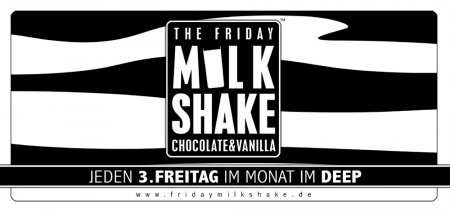 The Friday MILKSHAKE @ DEEP Werbeplakat