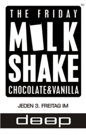 The Friday Milkshake @deep Werbeplakat