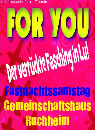 FOR YOU - Der verrückte Fasching in LU! Werbeplakat