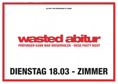 Wasted Abitur 2014 Werbeplakat