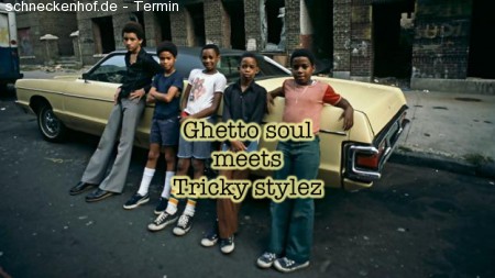 Ghetto soul meets Tricky Stylez Werbeplakat